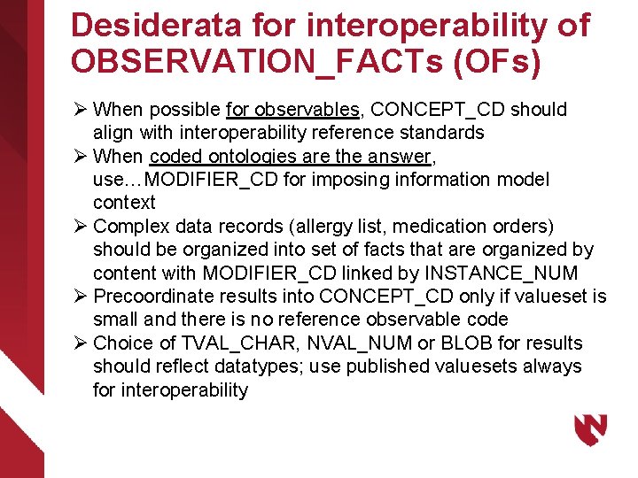 Desiderata for interoperability of OBSERVATION_FACTs (OFs) Ø When possible for observables, CONCEPT_CD should align