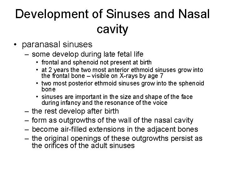 Development of Sinuses and Nasal cavity • paranasal sinuses – some develop during late