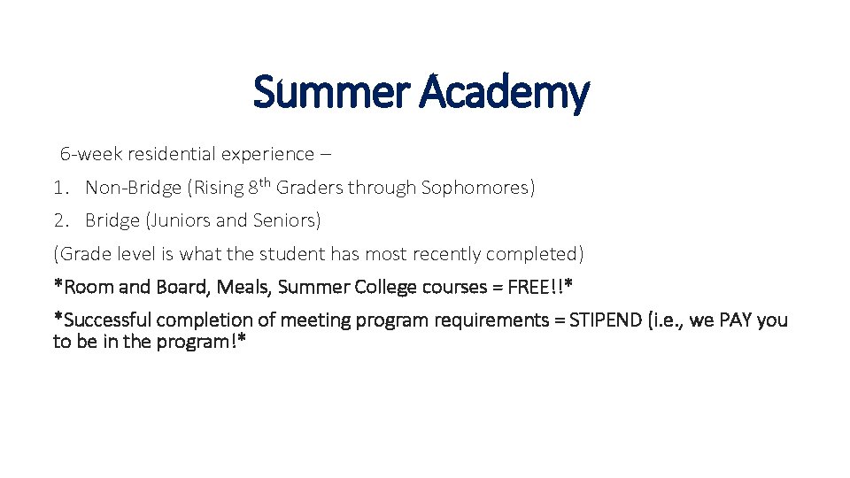 Summer Academy 6 -week residential experience – 1. Non-Bridge (Rising 8 th Graders through