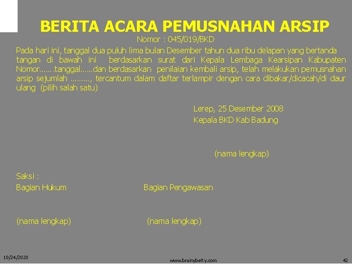 BERITA ACARA PEMUSNAHAN ARSIP Nomor : 045/019/BKD Pada hari ini, tanggal dua puluh lima