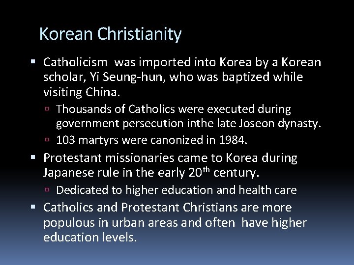 Korean Christianity Catholicism was imported into Korea by a Korean scholar, Yi Seung-hun, who