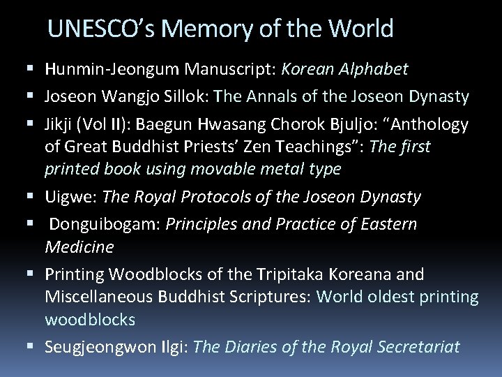 UNESCO’s Memory of the World Hunmin-Jeongum Manuscript: Korean Alphabet Joseon Wangjo Sillok: The Annals