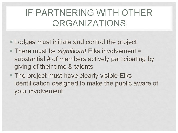 IF PARTNERING WITH OTHER ORGANIZATIONS § Lodges must initiate and control the project §