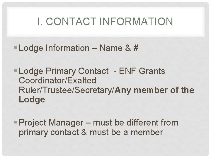 I. CONTACT INFORMATION § Lodge Information – Name & # § Lodge Primary Contact