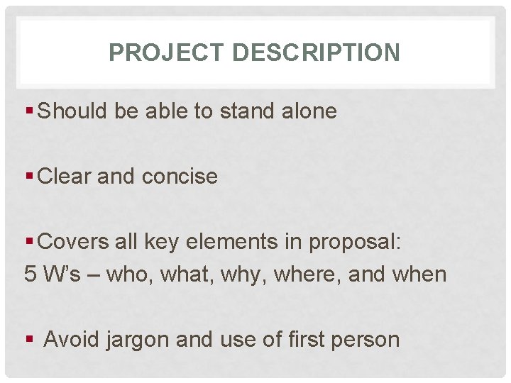 PROJECT DESCRIPTION § Should be able to stand alone § Clear and concise §