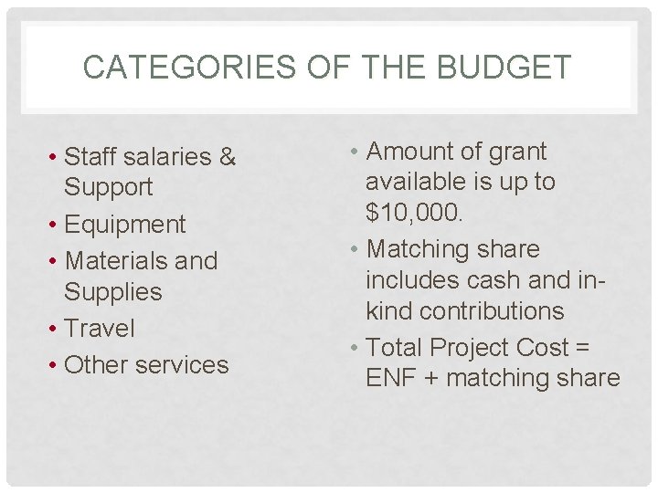 CATEGORIES OF THE BUDGET • Staff salaries & Support • Equipment • Materials and