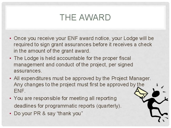 THE AWARD • Once you receive your ENF award notice, your Lodge will be