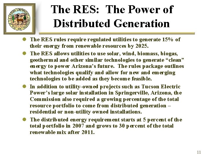 The RES: The Power of Distributed Generation l The RES rules require regulated utilities