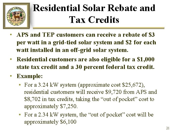 Residential Solar Rebate and Tax Credits • APS and TEP customers can receive a