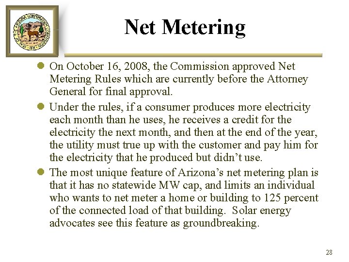 Net Metering l On October 16, 2008, the Commission approved Net Metering Rules which