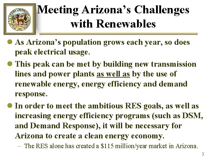 Meeting Arizona’s Challenges with Renewables l As Arizona’s population grows each year, so does