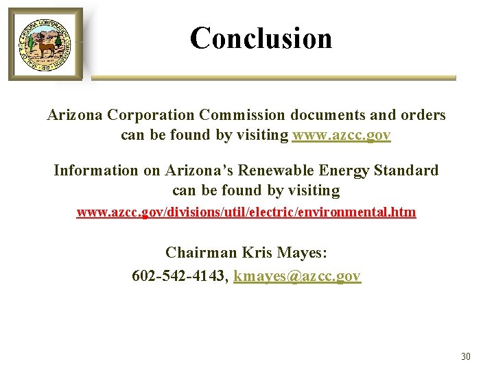Conclusion Arizona Corporation Commission documents and orders can be found by visiting www. azcc.