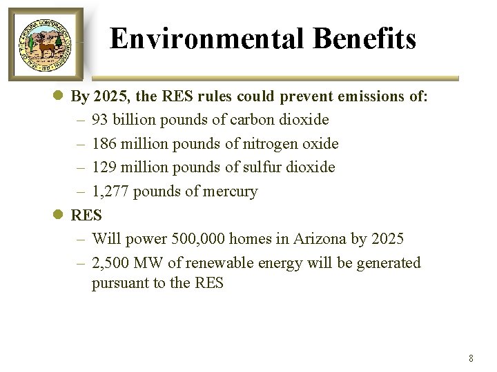 Environmental Benefits l By 2025, the RES rules could prevent emissions of: – 93