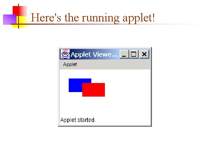 Here's the running applet! Here's the running applet!