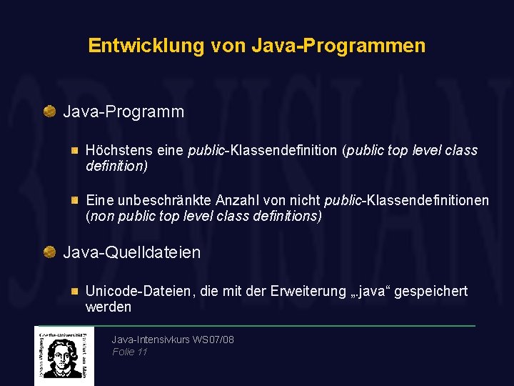 Entwicklung von Java-Programmen Java-Programm Höchstens eine public-Klassendefinition (public top level class definition) Eine unbeschränkte
