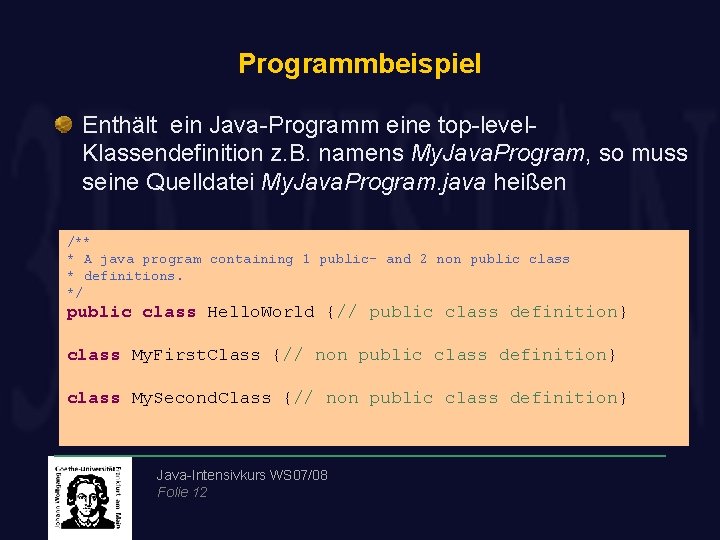 Programmbeispiel Enthält ein Java-Programm eine top-level. Klassendefinition z. B. namens My. Java. Program, so