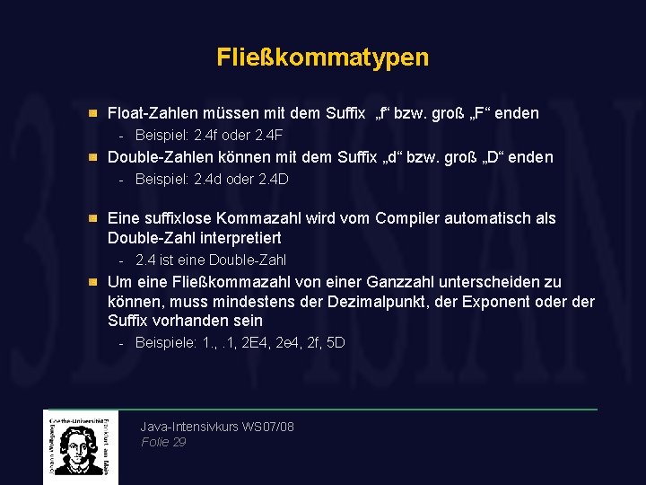 Fließkommatypen Float-Zahlen müssen mit dem Suffix „f“ bzw. groß „F“ enden - Beispiel: 2.