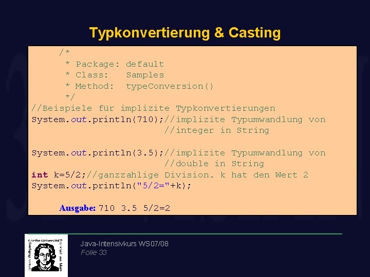 Typkonvertierung & Casting /* * Package: default * Class: Samples * Method: type. Conversion()