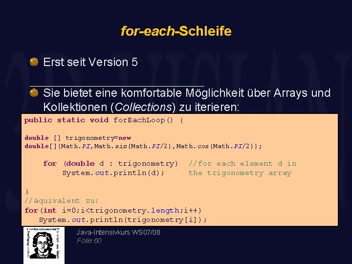 for-each-Schleife Erst seit Version 5 Sie bietet eine komfortable Möglichkeit über Arrays und Kollektionen