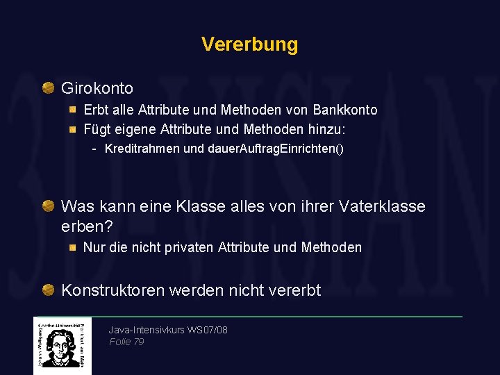 Vererbung Girokonto Erbt alle Attribute und Methoden von Bankkonto Fügt eigene Attribute und Methoden