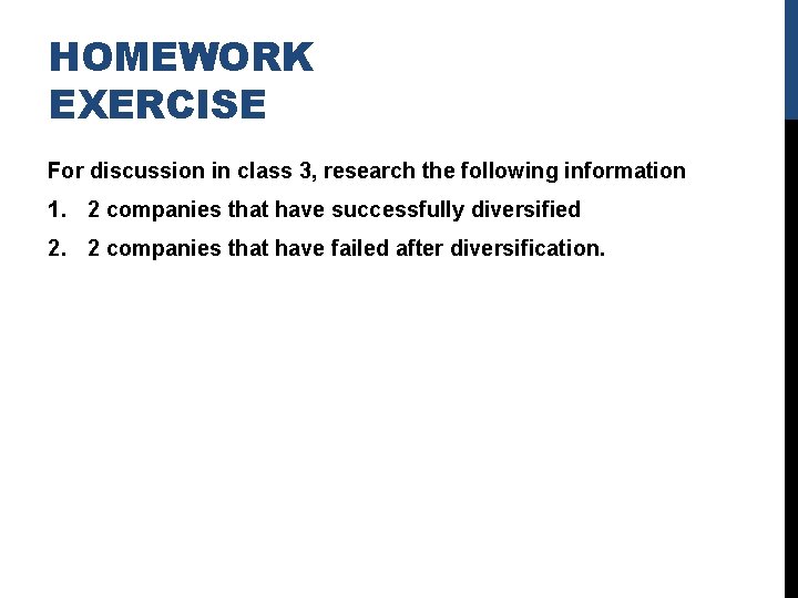 HOMEWORK EXERCISE For discussion in class 3, research the following information 1. 2 companies