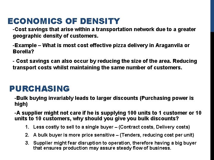 ECONOMICS OF DENSITY -Cost savings that arise within a transportation network due to a