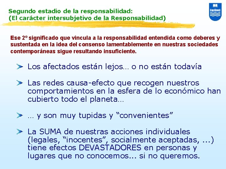 Segundo estadio de la responsabilidad: (El carácter intersubjetivo de la Responsabilidad) Ese 2º significado