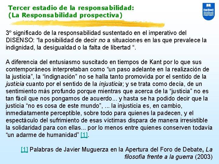 Tercer estadio de la responsabilidad: (La Responsabilidad prospectiva) 3º significado de la responsabilidad sustentado