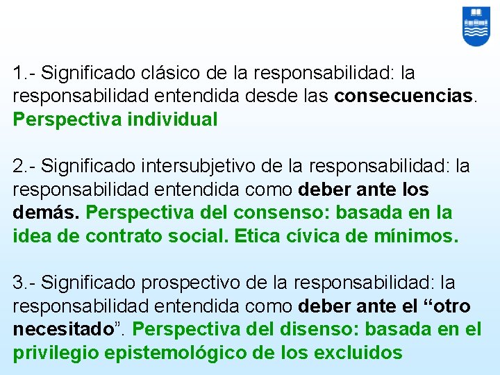 1. - Significado clásico de la responsabilidad: la responsabilidad entendida desde las consecuencias. Perspectiva