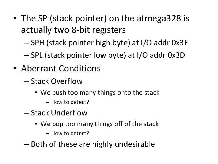  • The SP (stack pointer) on the atmega 328 is actually two 8