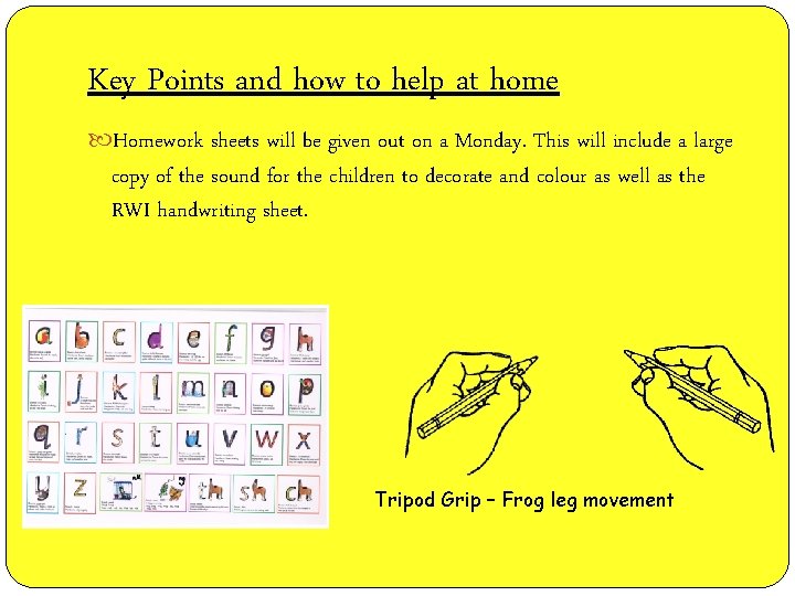 Key Points and how to help at home Homework sheets will be given out