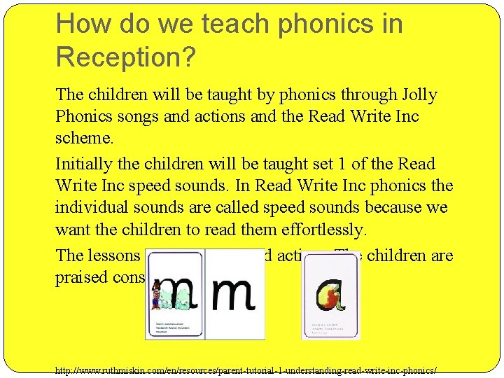 How do we teach phonics in Reception? The children will be taught by phonics