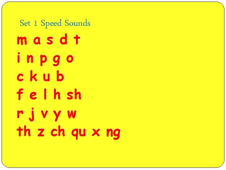 Set 1 Speed Sounds m a s d t i n p g o