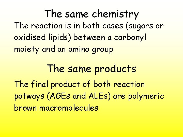 The same chemistry The reaction is in both cases (sugars or oxidised lipids) between