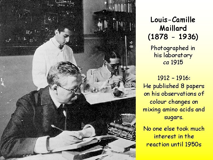 Louis-Camille Maillard (1878 - 1936) Photographed in his laboratory ca 1915 1912 – 1916: