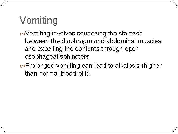 Vomiting involves squeezing the stomach between the diaphragm and abdominal muscles and expelling the