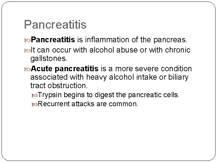 Pancreatitis is inflammation of the pancreas. It can occur with alcohol abuse or with