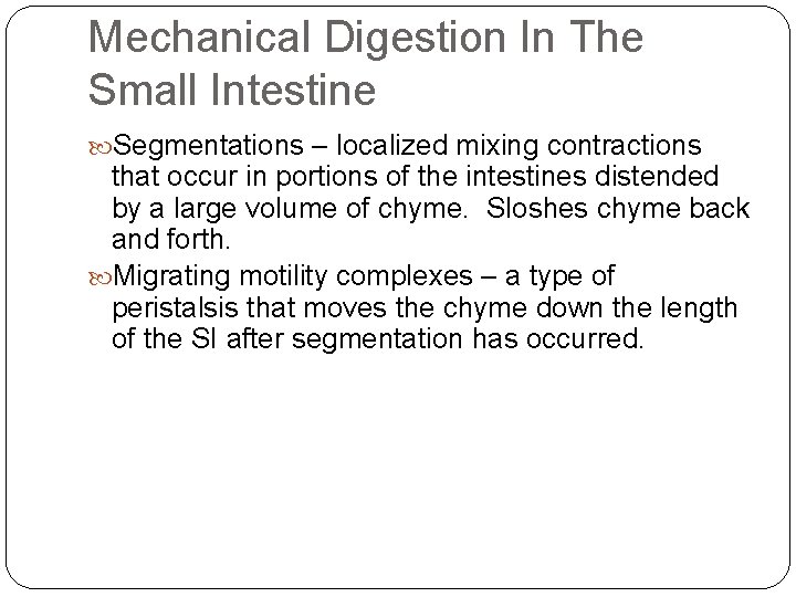 Mechanical Digestion In The Small Intestine Segmentations – localized mixing contractions that occur in