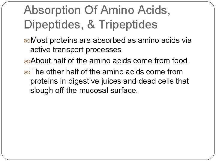 Absorption Of Amino Acids, Dipeptides, & Tripeptides Most proteins are absorbed as amino acids