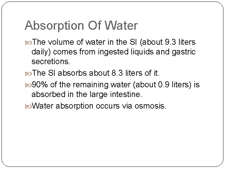 Absorption Of Water The volume of water in the SI (about 9. 3 liters