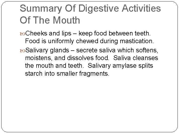 Summary Of Digestive Activities Of The Mouth Cheeks and lips – keep food between