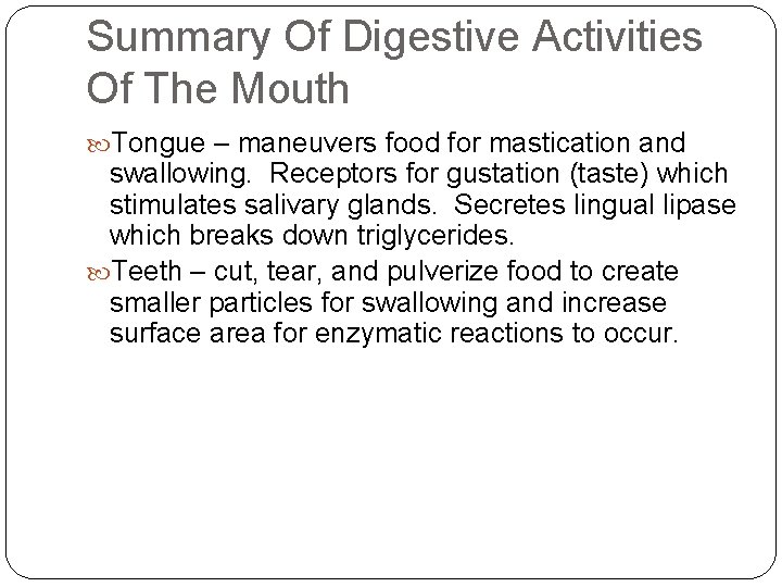 Summary Of Digestive Activities Of The Mouth Tongue – maneuvers food for mastication and