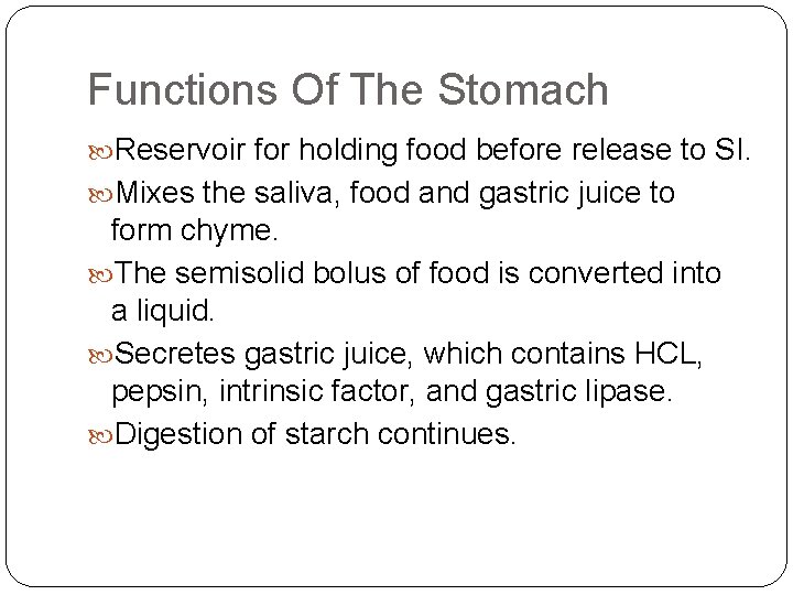 Functions Of The Stomach Reservoir for holding food before release to SI. Mixes the