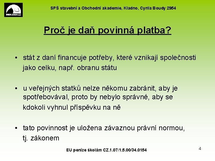 SPŠ stavební a Obchodní akademie, Kladno, Cyrila Boudy 2954 Proč je daň povinná platba?