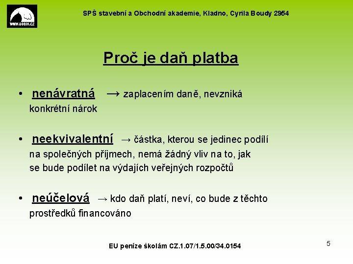 SPŠ stavební a Obchodní akademie, Kladno, Cyrila Boudy 2954 Proč je daň platba •