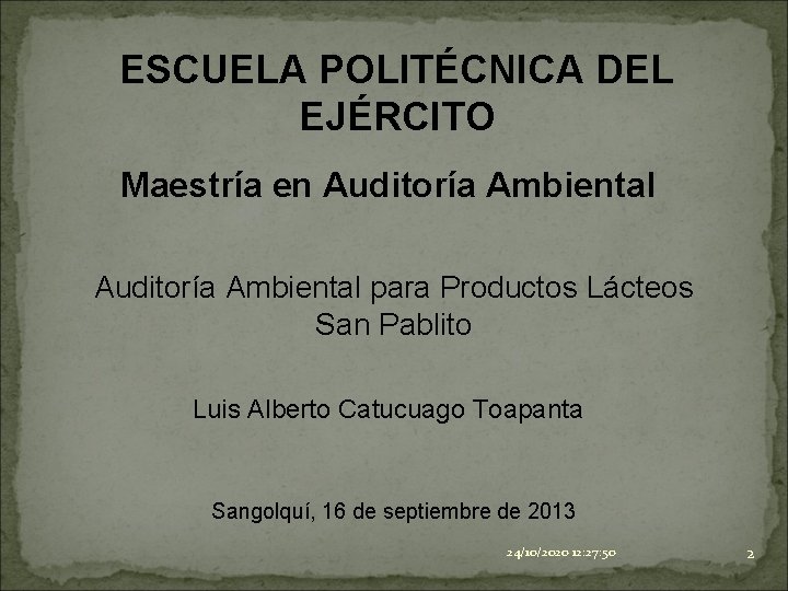 ESCUELA POLITÉCNICA DEL EJÉRCITO Maestría en Auditoría Ambiental para Productos Lácteos San Pablito Luis