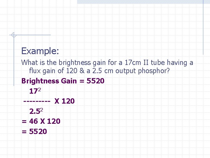 Example: What is the brightness gain for a 17 cm II tube having a