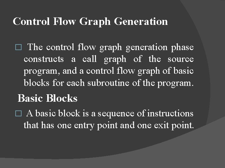 Control Flow Graph Generation � The control flow graph generation phase constructs a call