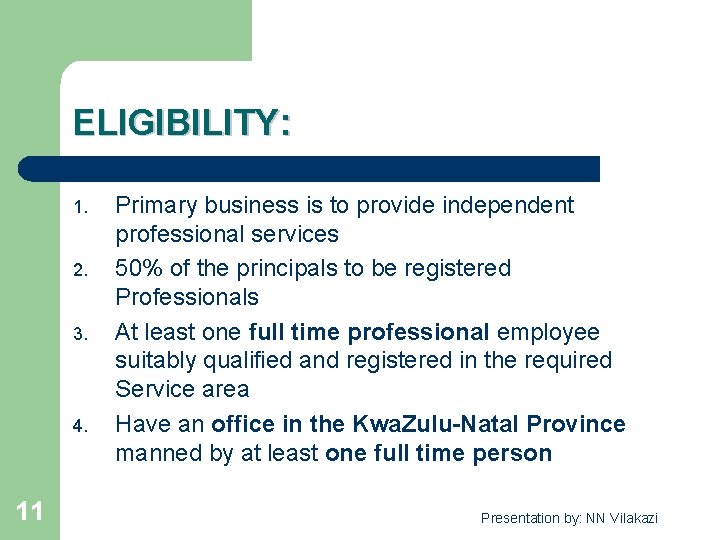 ELIGIBILITY: 1. 2. 3. 4. 11 Primary business is to provide independent professional services