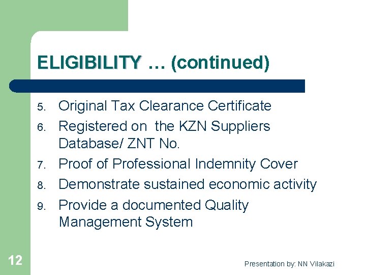 ELIGIBILITY … (continued) ELIGIBILITY 5. 6. 7. 8. 9. 12 Original Tax Clearance Certificate